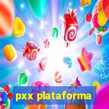 pxx plataforma